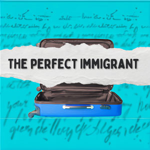 The Perfect Immigrant