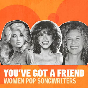 You've Got a Friend: Women Pop Songwriters